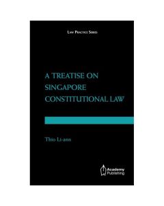 A Treatise on Singapore Constitutional Law