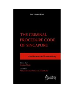 The Criminal Procedure Code of Singapore – Annotations and Commentary