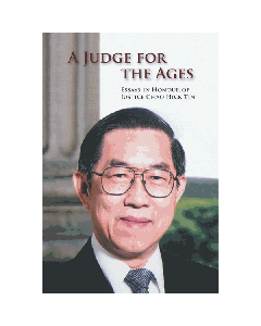 A Judge For the Ages – Essays in Honour of Justice Chao Hick Tin