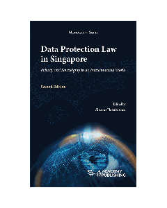 Data Protection Law in Singapore – Privacy and Sovereignty in an Interconnected World (2nd Edition)