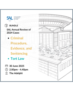 [Afternoon Sessions] SAL Annual Review of 2024 Cases on Criminal Procedure, Evidence, and Sentencing and Cases on Tort Law
