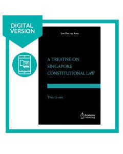 A Treatise on Singapore Constitutional Law Digital