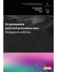 Cryptoassets and Civil Procedure Law (Singapore edition) (PDF Only) (ABLI)