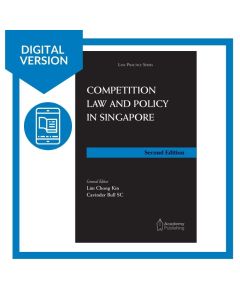Competition Law and Policy in Singapore (2nd Edition) Digital