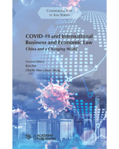Covid-19 and International Business and Economic Law – China and a Changing World