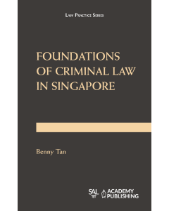 Foundations of Criminal Law in Singapore