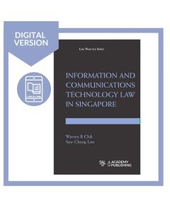 Information and Communications Technology Law in Singapore Digital