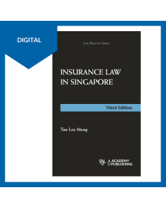 Insurance Law in Singapore (3rd Edition) Digital