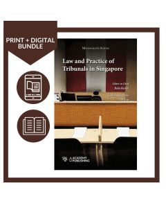 Law & Practice of Tribunals in Singapore (Print + Digital)