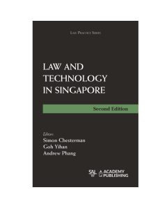 Law and Technology in Singapore (2nd Edition)
