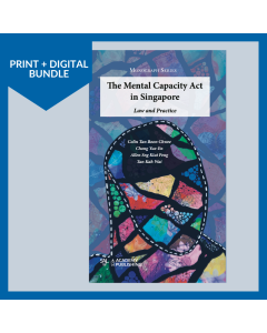 [Bundle] Mental Capacity Act in Singapore: Law and Practice (Print + Digital)