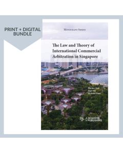 [Bundle] The Law and Theory of International Commercial Arbitration in Singapore (1st Ed) (Print + Digital)