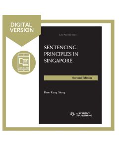 Sentencing Principles in Singapore - 2nd Edition Digital