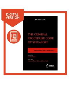 The Criminal Procedure Code of Singapore – Annotations and Commentary Digital
