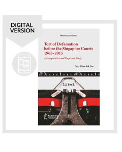 Tort Of Defamation Before The Singapore Courts 1965–2015 :A Comparative and Empirical Study Digital