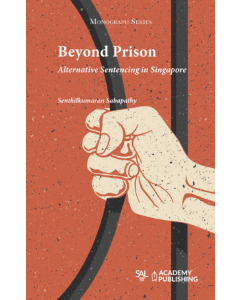 Beyond Prison Alternative Sentencing in Singapore