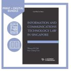 Information and Communication Technology Law in Singapore (Print + Digital)
