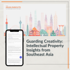 [Complimentary] Article: Guarding Creativity: Intellectual Property Insights from Southeast Asia