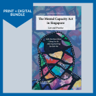 [Bundle] Mental Capacity Act in Singapore: Law and Practice (Print + Digital)